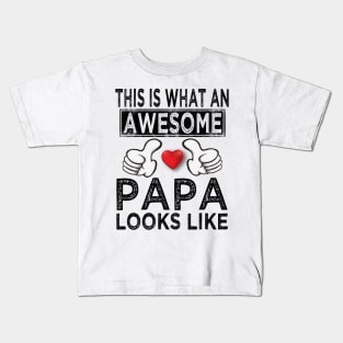 this is what an awesome papa looks like Kids T-Shirt